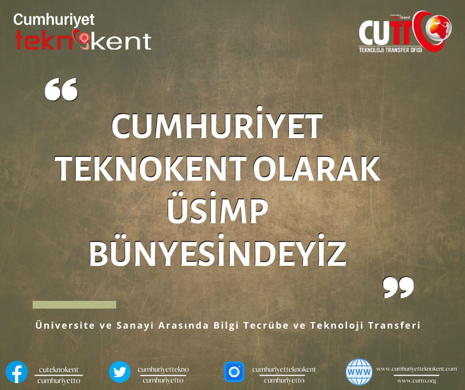 CUMHURİYET TEKNOKENT OLARAK ÜSİMP BÜNYESİNDEYİZ