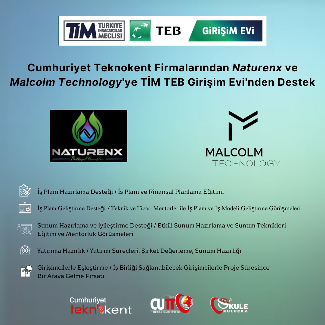 Cumhuriyet Teknokent firmalarından Naturenx ve Malcolm Technology TİM TEB Girişim Evi’nden Destek